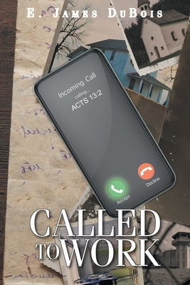 Called to Work Christian Faith Publishing, Inc