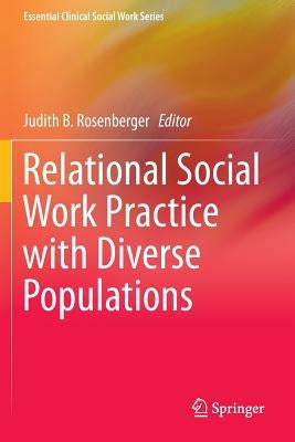 Relational Social Work Practice with Diverse Populations by Rosenberger, Judith B.