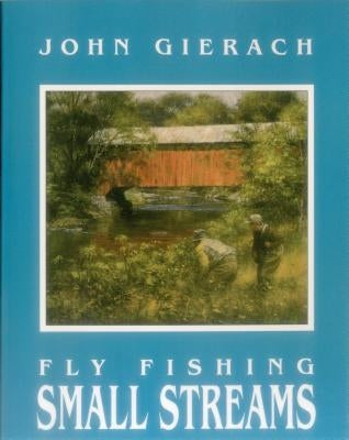Fly Fishing Small Streams Paperback Stackpole Books