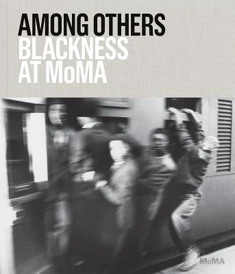 Among Others: Blackness at Moma by English, Darby