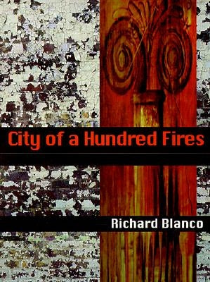 City of a Hundred Fires by Blanco, Richard