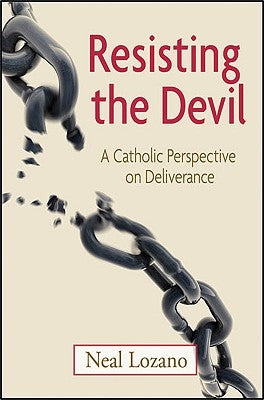 Resisting the Devil: A Catholic Perspective on Deliverance Our Sunday Visitor