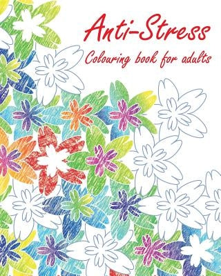 Anti-Stress Colouring book for adults by Ward, Jack