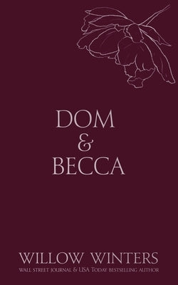 Dom & Becca: Dirty Dom Paperback Willow Winters Publishing LLC