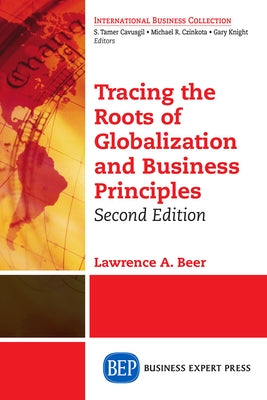 Tracing the Roots of Globalization and Business Principles, Second Edition Paperback Business Expert Press