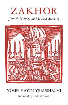 Zakhor: Jewish History and Jewish Memory Paperback University of Washington Press
