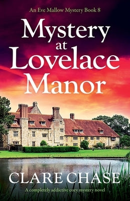 Mystery at Lovelace Manor: A completely addictive cozy mystery novel by Chase, Clare