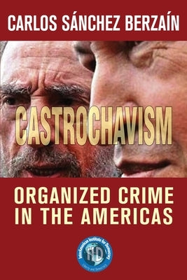 Castrochavism: Organized crime in the Americas Paperback Independently Published