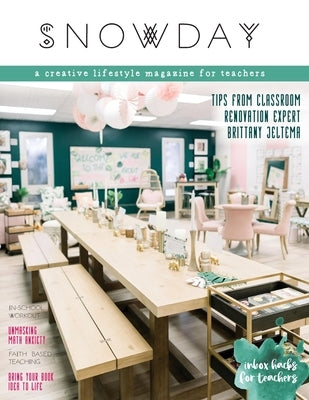 SNOWDAY - a creative lifestyle magazine for teachers: Issue 4 Paperback Math Giraffe, LLC