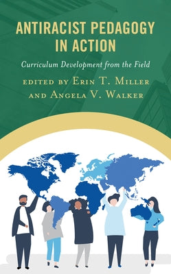 Antiracist Pedagogy in Action: Curriculum Development from the Field Paperback Rowman & Littlefield Publishers
