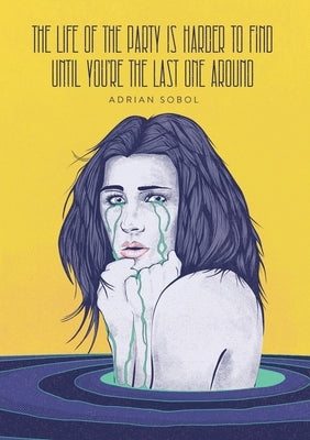 The Life of the Party Is Harder to Find Until You're the Last One Around Paperback Malarkey Books