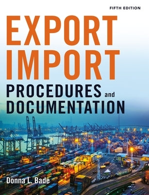 Export/Import Procedures and Documentation by Bade, Donna