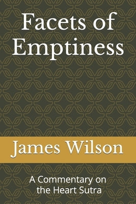 Facets of Emptiness: A Commentary of the Heart Sutra Paperback Independently Published