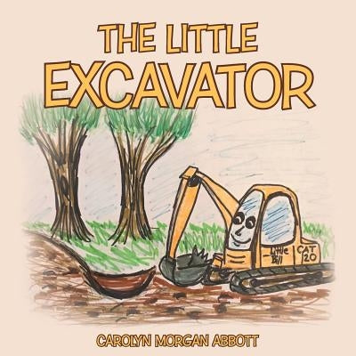 The Little Excavator Paperback WestBow Press