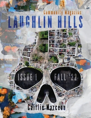 Laughlin Hills Community Magazine by Marceau, Caitlin