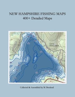 New Hampshire Fishing Maps: 400+ Detailed Fishing Maps by Breslend, M.