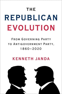 The Republican Evolution: From Governing Party to Antigovernment Party, 1860-2020 Paperback Columbia University Press