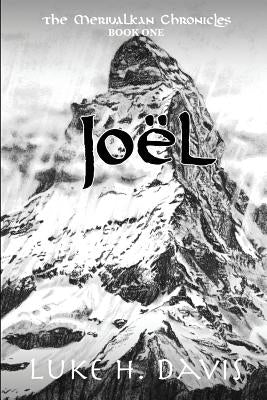 Joël: The Merivalkan Chronicles: Book One Paperback Dunrobin Publishing