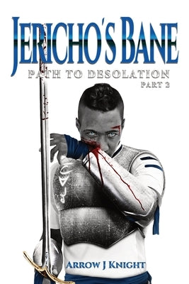 Jericho's Bane: Path to Desolation Part 2 Paperback Aj Knight