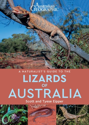 A Naturalist's Guide to the Lizards of Australia by Eipper, Scott