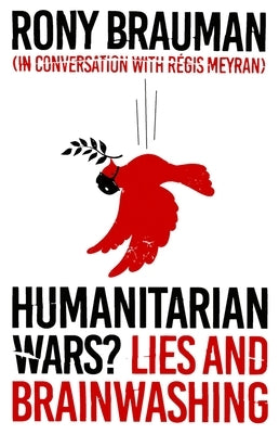 Humanitarian Wars?: Lies and Brainwashing Paperback Hurst & Co.
