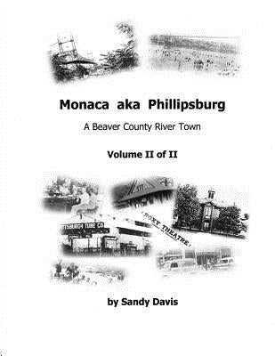 Paperback book titled "Monaca aka Phillipsburg Volume II of II" by Sandy Davis, showing the cover with historical images of Beaver County.