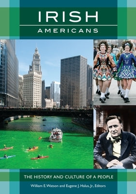 Irish Americans: The History and Culture of a People by Watson, William