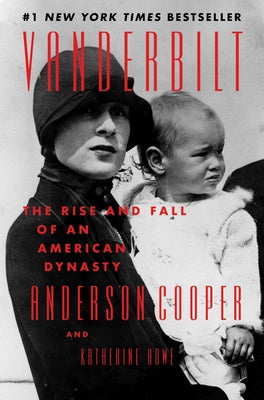 Vanderbilt: The Rise and Fall of an American Dynasty by Cooper, Anderson