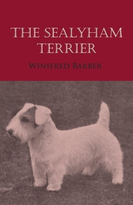 The Sealyham Terrier by Barber, Winifred