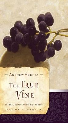 Paperback of "The True Vine" by Moody Publishers, featuring a cover with artwork and title text on a white background.