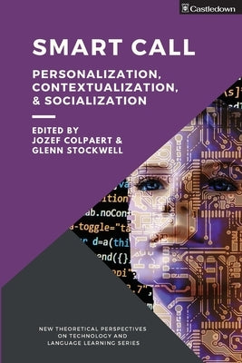 Smart CALL: Personalization, contextualization, & socialization by Colpaert, Jozef