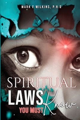 Spiritual Laws You Must Know by Wilkins, Mark E.