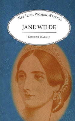 Jane Wilde by Walshe, Eibhear