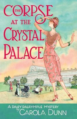 The Corpse at the Crystal Palace: A Daisy Dalrymple Mystery Paperback Minotaur Books