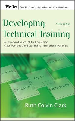 Developing Technical Training by Clark, Ruth C.