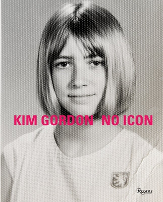 Kim Gordon: No Icon by Gordon, Kim