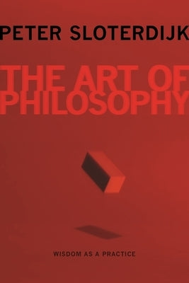 The Art of Philosophy: Wisdom as a Practice Paperback Columbia University Press