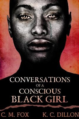 Conversations of a Conscious Black Girl by Fox, C. M.