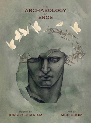 The Archaeology of Eros by Socarras, Jorge