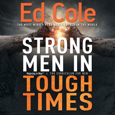 Strong Men in Tough Times Workbook: Being a Hero in Cultural Chaos by Cole, Edwin Louis