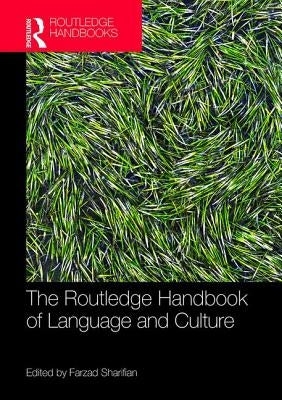 The Routledge Handbook of Language and Culture by Sharifian, Farzad