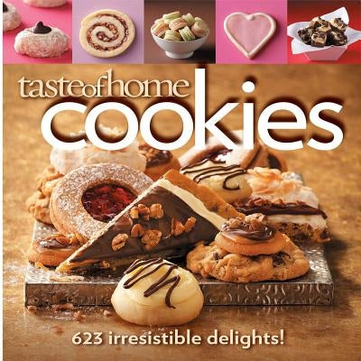 Taste of Home Cookies: 623 Irresistible Delights Paperback Trusted Media Brands