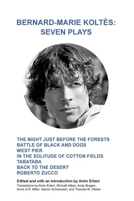 Bernard-Marie Koltès: Seven Plays Paperback Martin E. Segal Theatre Center