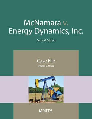 McNamara V. Energy Dynamics, Inc.: Case File by Moore, Theresa D.