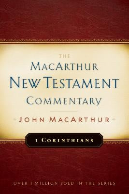 1 Corinthians MacArthur New Testament Commentary: Volume 17