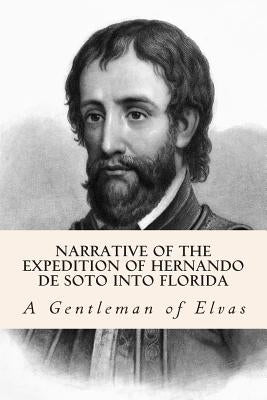 Narrative of the expedition of Hernando de Soto into Florida by Hackluyt, Richard