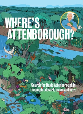 Where's Attenborough?: Search for David Attenborough in the Jungle, Desert, Ocean, and More by Usik, Maxim