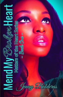 Mend My Broken Heart: Matters of the Heart Series Paperback Independently Published