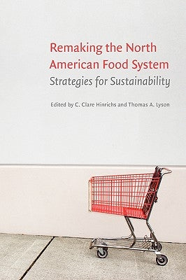Remaking the North American Food System: Strategies for Sustainability Paperback University of Nebraska Press