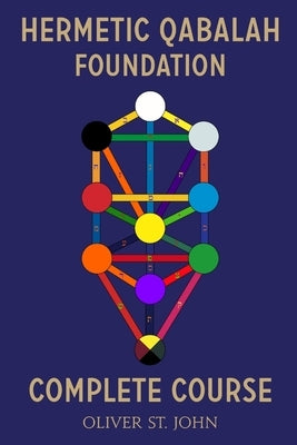 Hermetic Qabalah Foundation-Complete Course by St John, Oliver